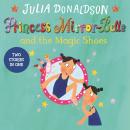 Princess Mirror-Belle and the Magic Shoes: Princess Mirror-Belle Bind Up 2 Audiobook