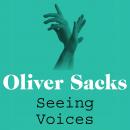 Seeing Voices: A Journey into the World of the Deaf Audiobook