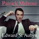 Patrick Melrose Volume 1: Never Mind, Bad News and Some Hope Audiobook