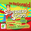 Superhero School: The Revenge of the Green Meanie Audiobook
