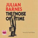 The Noise of Time Audiobook