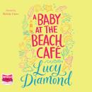 Baby at the Beach Café, Lucy Diamond