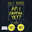 Am I Normal Yet? Audiobook