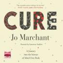 Cure: A Journey into the Science of Mind Over Body Audiobook