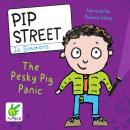 Pip Street: The Pesky Pig Panic Audiobook