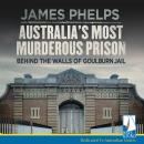 Australia's Most Murderous Prison Audiobook