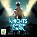 Knights of the Borrowed Dark Audiobook