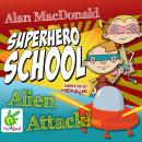 Superhero School: Alien Attack! Audiobook