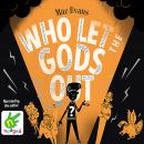 Who Let The Gods Out? Audiobook