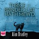 Thrice the Brinded Cat Hath Mew'd: Flavia de Luce, Book 8 Audiobook