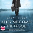 After Me Comes the Flood Audiobook