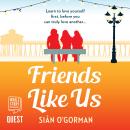 Friends Like Us, Sian O'Gorman