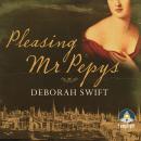 Pleasing Mr Pepys, Deborah Swift