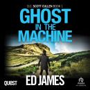 Ghost in the Machine (DC Scott Cullen Crime Series Book 1)