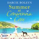 Summer at Conwenna Cove: A heart-warming, feel-good holiday romance set in Cornwall, Darcie Boleyn