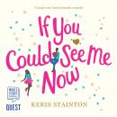 If You Could See Me Now, Keris Stainton
