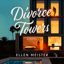 Divorce Towers: A Novel Audiobook