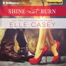 Shine Not Burn Audiobook