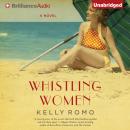 Whistling Women: A Novel Audiobook