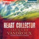 Heart Collector, Jacques Vandroux