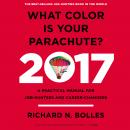What Color is Your Parachute? 2017: A Practical Manual for Job-Hunters and Career-Changers