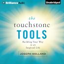 Touchstone Tools: Building Your Way to an Inspired Life, Joseph Holland