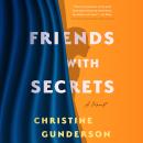 Friends with Secrets: A Novel Audiobook