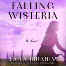 Falling Wisteria: A Novel Audiobook