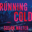 Running Cold: A Novel Audiobook