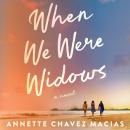 When We Were Widows: A Novel Audiobook
