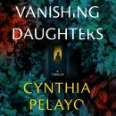 Vanishing Daughters: A Thriller Audiobook