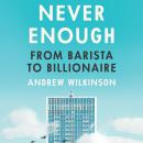 Cover of Never Enough: From Barista to Billionaire