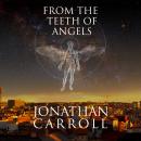 From the Teeth of Angels Audiobook
