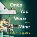 Once You Were Mine: A Novel Audiobook