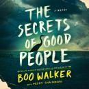 The Secrets of Good People: A Novel Audiobook