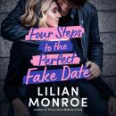 Four Steps to the Perfect Fake Date Audiobook