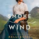 Smoke on the Wind: A Novel Audiobook