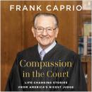 Compassion in the Court: Life-Changing Stories from America's Nicest Judge Audiobook