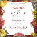 Taming the Molecule of More: A Step-by-Step Guide to Make Dopamine Work for You Audiobook