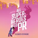 All Superheroes Need PR Audiobook