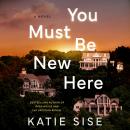 You Must Be New Here: A Novel Audiobook