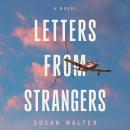 Letters from Strangers: A Novel Audiobook