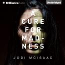 A Cure for Madness Audiobook