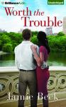Worth the Trouble Audiobook