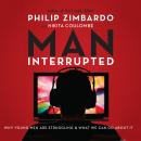 Man, Interrupted: Why Young Men are Struggling & What We Can Do About It Audiobook