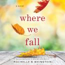 Where We Fall: A Novel