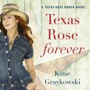 Texas Rose Forever Audiobook