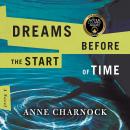 Dreams Before the Start of Time Audiobook