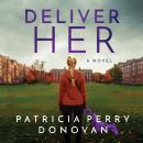 Deliver Her: A Novel Audiobook