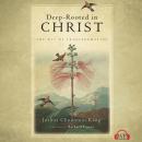 Deep-Rooted in Christ: The Way of Transformation Audiobook
